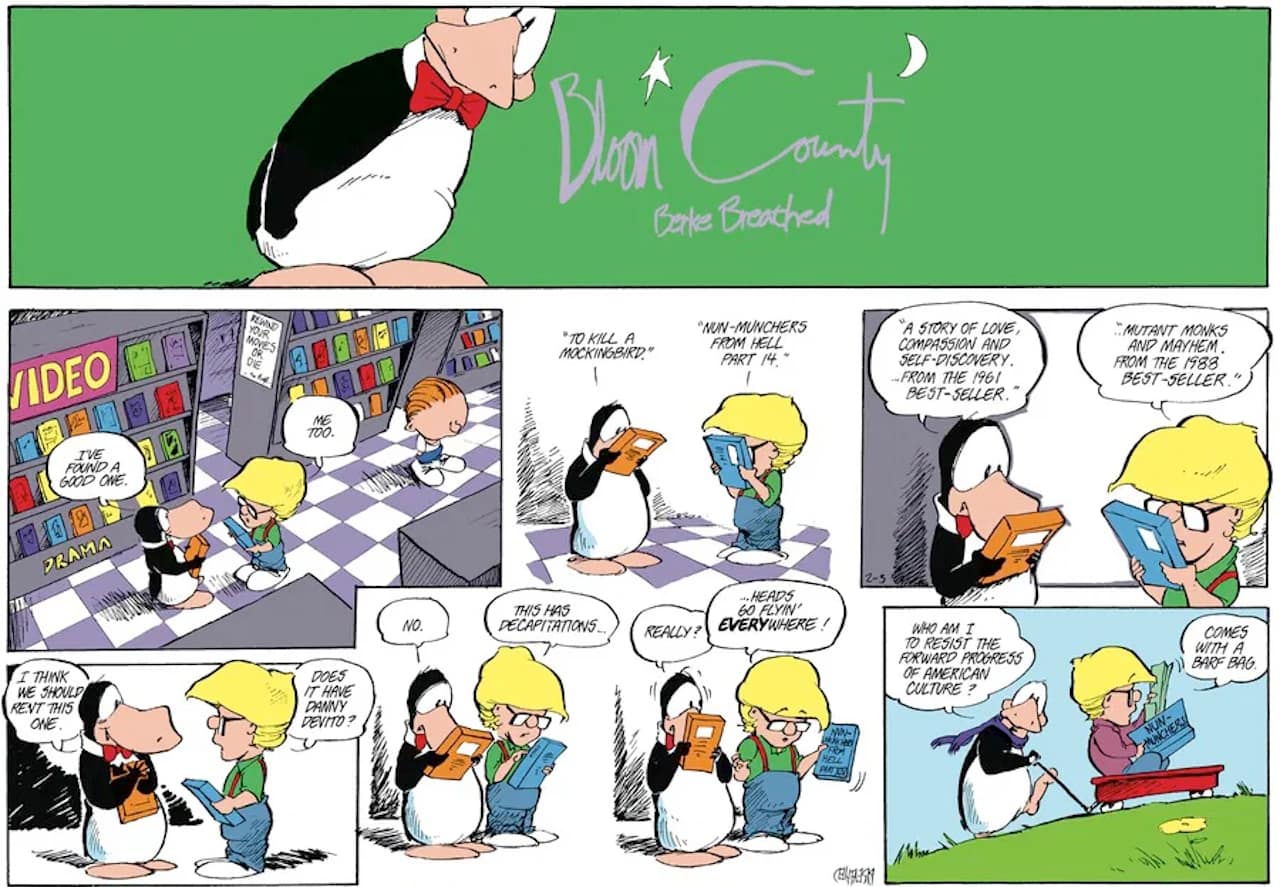 Friday Funnies Volume 3 Bloom County. The comic shows Milo and Opus picking movie videos to rent with Opus complaining about the violence in the movies Milo wants to rent. They choose the video Milo wants.