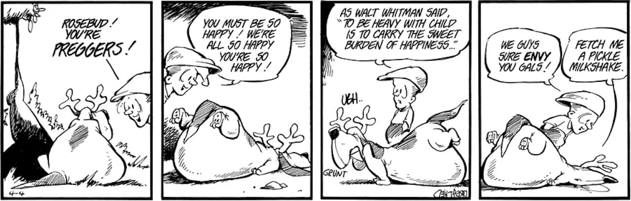 Friday Funnies Volume 5 Calvin and Hobbes. Rosebud is pregnant and Binkley tells her how much he appreciates her pregnancy.